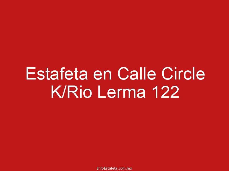 Estafeta en Calle Circle K/Rio Lerma 122