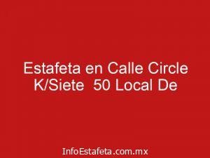 Estafeta en Calle Circle K/Siete 50 Local De