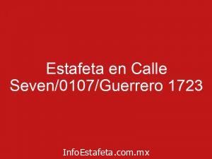 Estafeta en Calle Seven/0107/Guerrero 1723