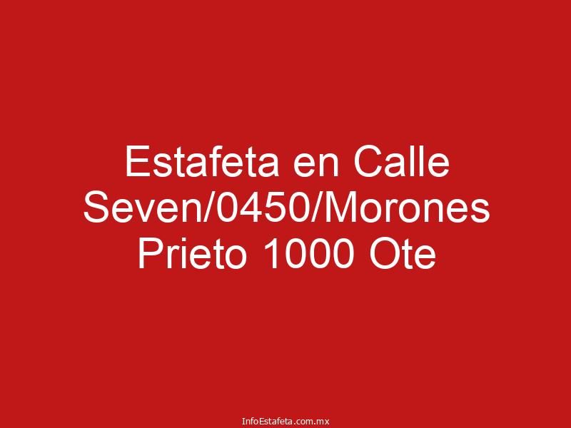 Estafeta en Calle Seven/0450/Morones Prieto 1000 Ote