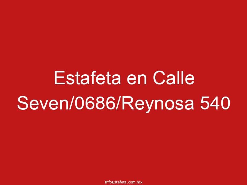 Estafeta en Calle Seven/0686/Reynosa 540