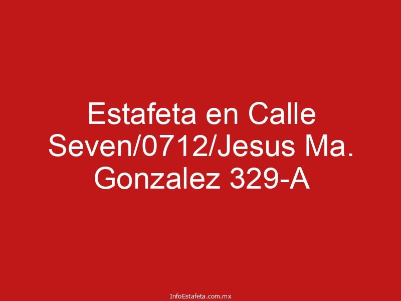 Estafeta en Calle Seven/0712/Jesus Ma. Gonzalez 329-A