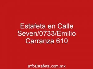 Estafeta en Calle Seven/0733/Emilio Carranza 610