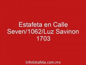 Estafeta en Calle Seven/1062/Luz Savinon 1703