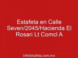 Estafeta en Calle Seven/2045/Hacienda El Rosari Lt Comcl A