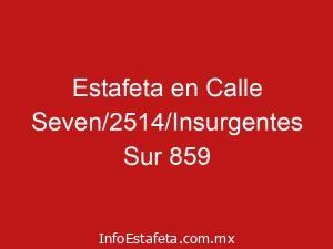 Estafeta en Calle Seven/2514/Insurgentes Sur 859