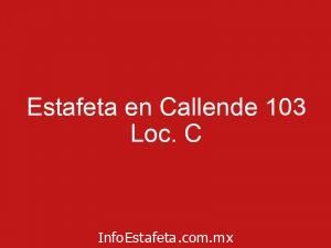 Estafeta en Callende 103 Loc. C