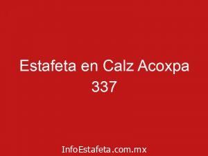 Estafeta en Calz Acoxpa 337