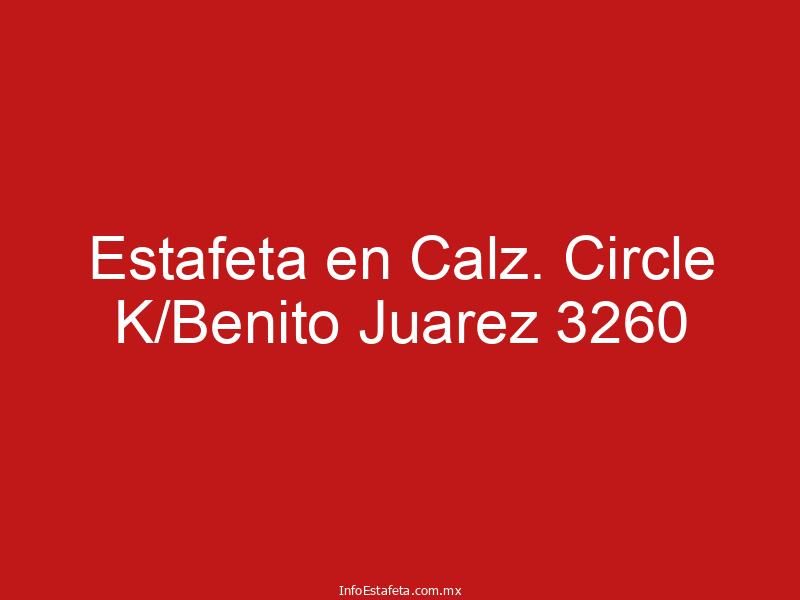 Estafeta en Calz. Circle K/Benito Juarez 3260