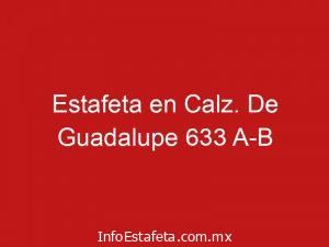 Estafeta en Calz. De Guadalupe 633 A-B