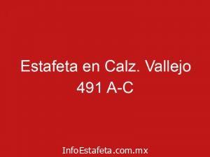 Estafeta en Calz. Vallejo 491 A-C