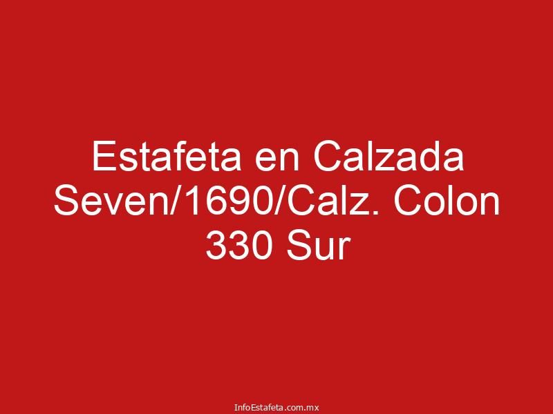Estafeta en Calzada Seven/1690/Calz. Colon 330 Sur