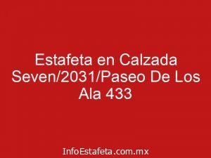 Estafeta en Calzada Seven/2031/Paseo De Los Ala 433