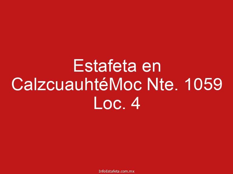 Estafeta en CalzcuauhtéMoc Nte. 1059 Loc. 4