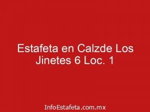Estafeta en Calzde Los Jinetes 6 Loc. 1