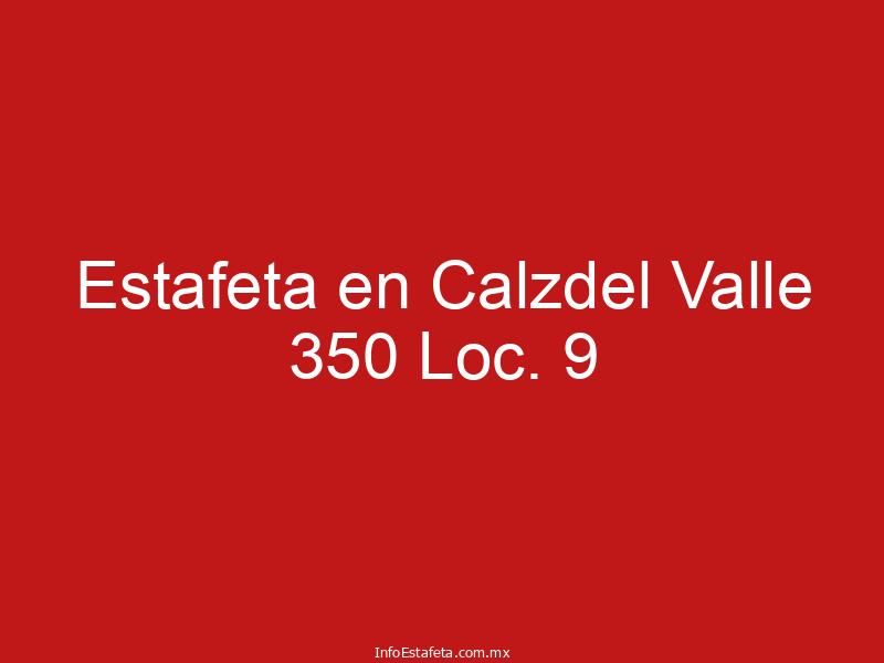 Estafeta en Calzdel Valle 350 Loc. 9