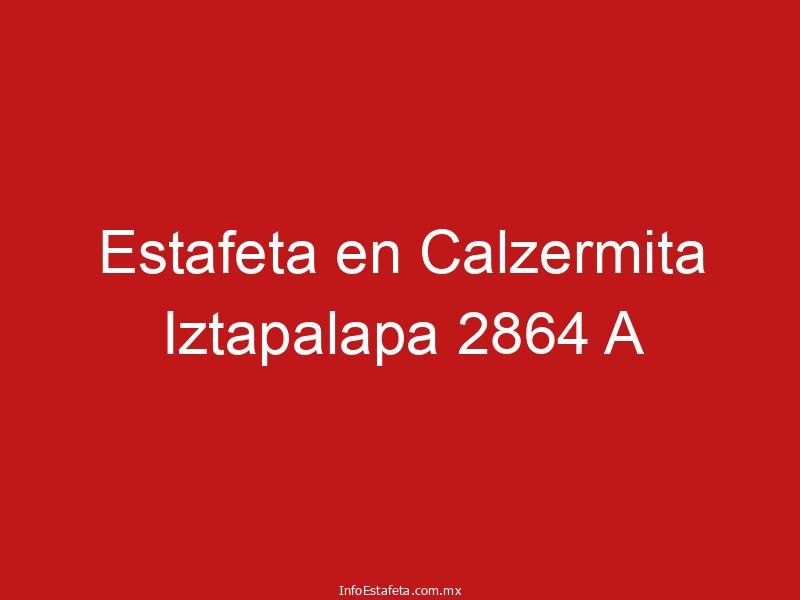 Estafeta en Calzermita Iztapalapa 2864 A