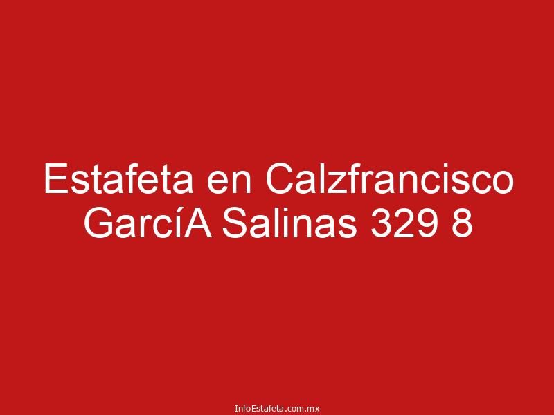 Estafeta en Calzfrancisco GarcíA Salinas 329 8