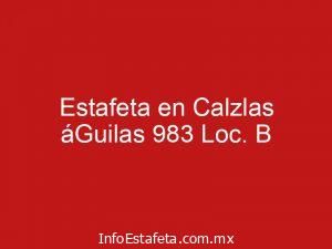 Estafeta en Calzlas áGuilas 983 Loc. B