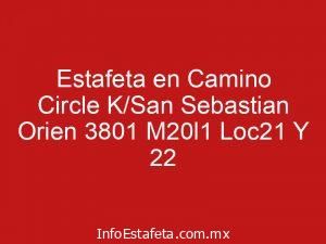 Estafeta en Camino Circle K/San Sebastian Orien 3801 M20l1 Loc21 Y 22