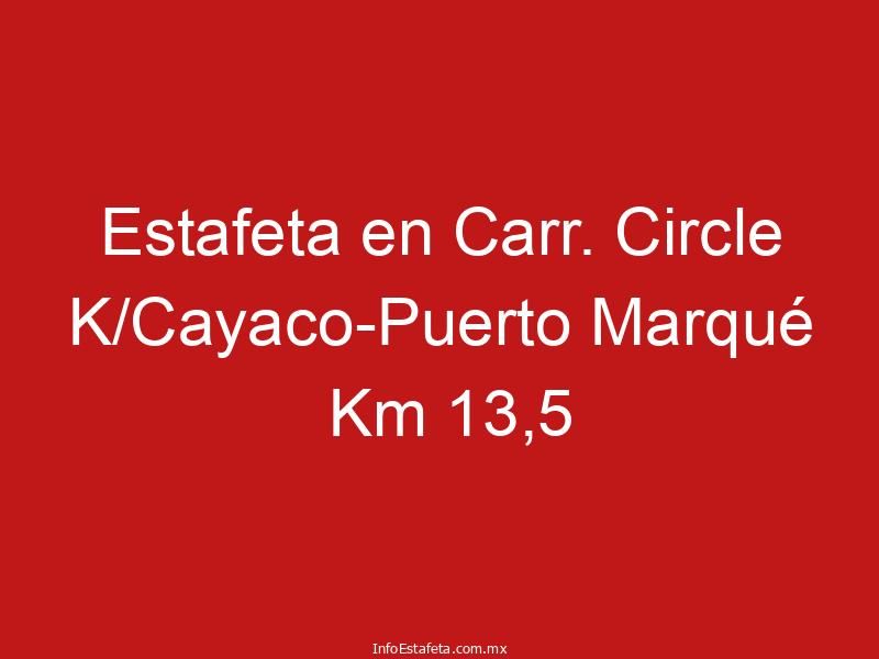 Estafeta en Carr. Circle K/Cayaco-Puerto Marqué Km 13,5