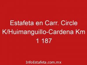Estafeta en Carr. Circle K/Huimanguillo-Cardena Km 1 187