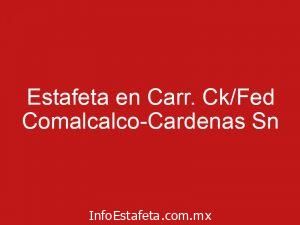 Estafeta en Carr. Ck/Fed Comalcalco-Cardenas Sn