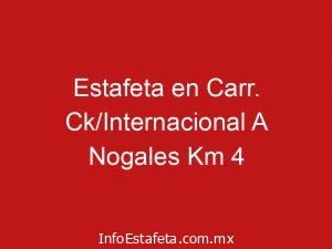 Estafeta en Carr. Ck/Internacional A Nogales Km 4