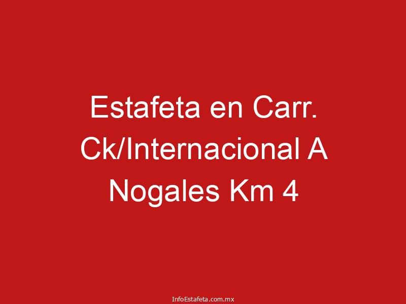Estafeta en Carr. Ck/Internacional A Nogales Km 4