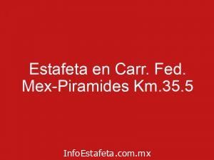 Estafeta en Carr. Fed. Mex-Piramides Km.35.5