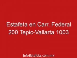 Estafeta en Carr. Federal 200 Tepic-Vallarta 1003