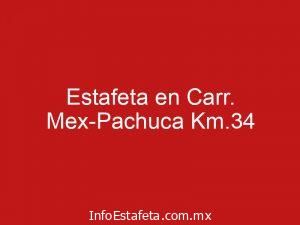 Estafeta en Carr. Mex-Pachuca Km.34