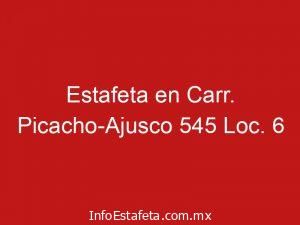 Estafeta en Carr. Picacho-Ajusco 545 Loc. 6