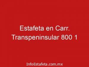 Estafeta en Carr. Transpeninsular 800 1