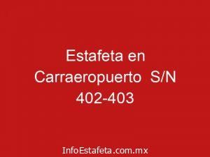 Estafeta en Carraeropuerto  S/N 402-403
