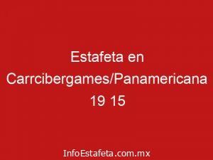 Estafeta en Carrcibergames/Panamericana 19 15