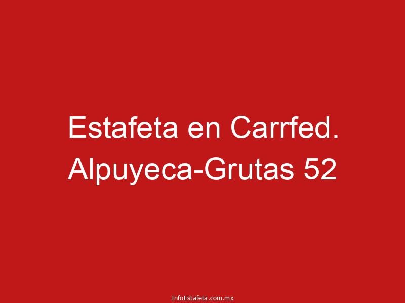 Estafeta en Carrfed. Alpuyeca-Grutas 52