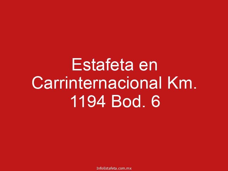Estafeta en Carrinternacional Km. 1194 Bod. 6