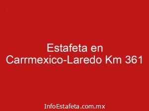 Estafeta en Carrmexico-Laredo Km 361
