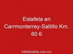 Estafeta en Carrmonterrey-Saltillo Km. 60 6