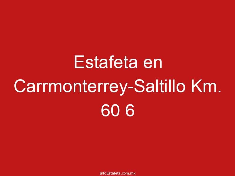 Estafeta en Carrmonterrey-Saltillo Km. 60 6