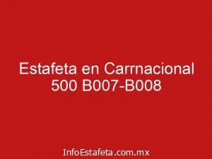 Estafeta en Carrnacional 500 B007-B008