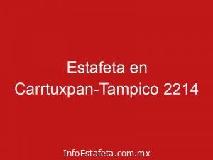 Estafeta en Carrtuxpan-Tampico 2214
