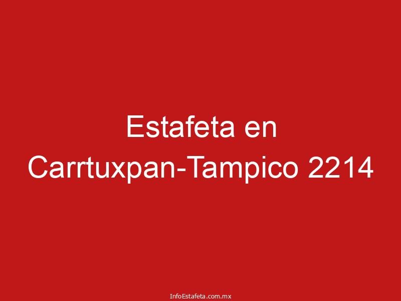 Estafeta en Carrtuxpan-Tampico 2214