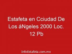 Estafeta en Cciudad De Los áNgeles 2000 Loc. 12 Pb