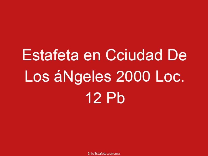 Estafeta en Cciudad De Los áNgeles 2000 Loc. 12 Pb