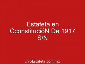 Estafeta en CconstitucióN De 1917 S/N
