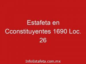 Estafeta en Cconstituyentes 1690 Loc. 26