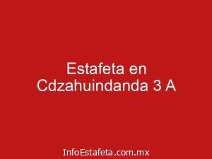 Estafeta en Cdzahuindanda 3 A