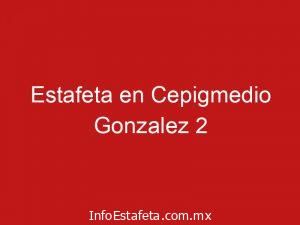Estafeta en Cepigmedio Gonzalez 2